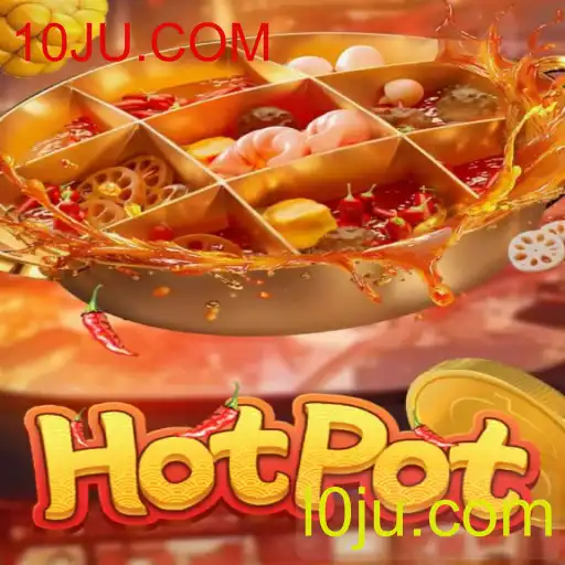 Explorando o Jogo Hotpot: Regras e Mecânicas Inovadoras com 10JU.COM