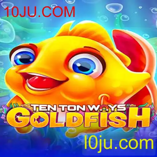 Descubra o Fascinante Mundo de TenTonWaysGoldfish e a Plataforma 10JU.COM